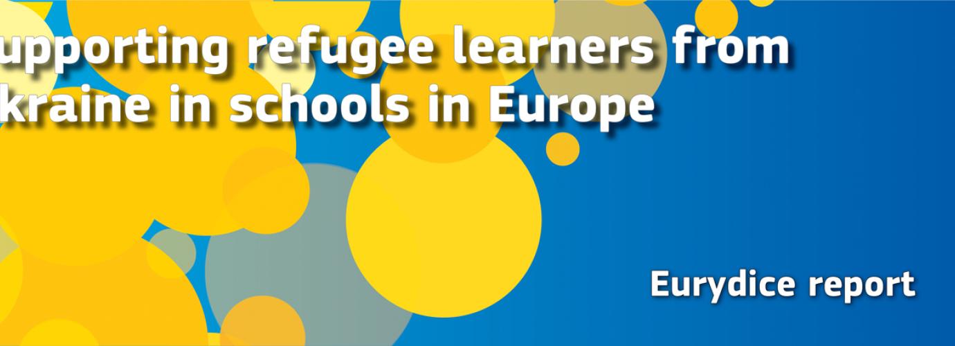 Supporting refugee learners from Ukraine in schools in Europe
