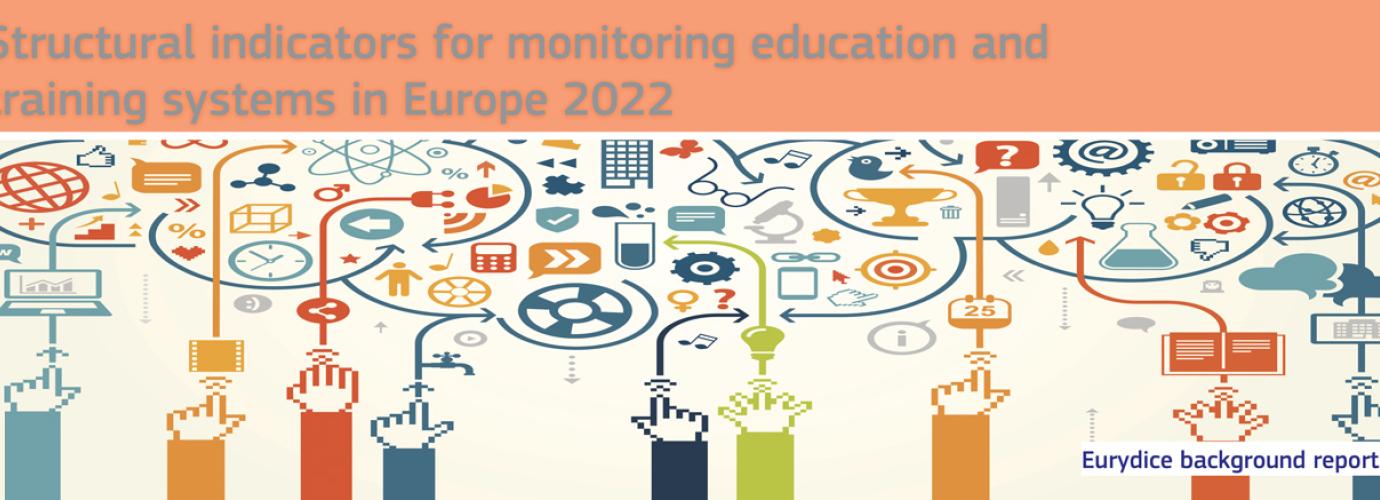 Structural indicators for monitoring education and training systems in Europe - 2022